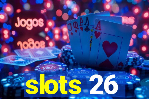 slots 26